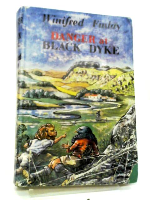 Danger at Black Dyke By Winifred Finlay
