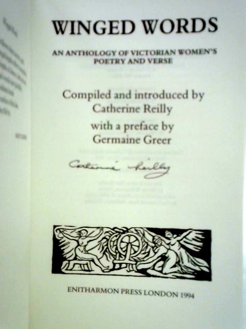 Winged Words: Anthology of Victorian Women's Poetry and Verse By Catherine Reilly ()