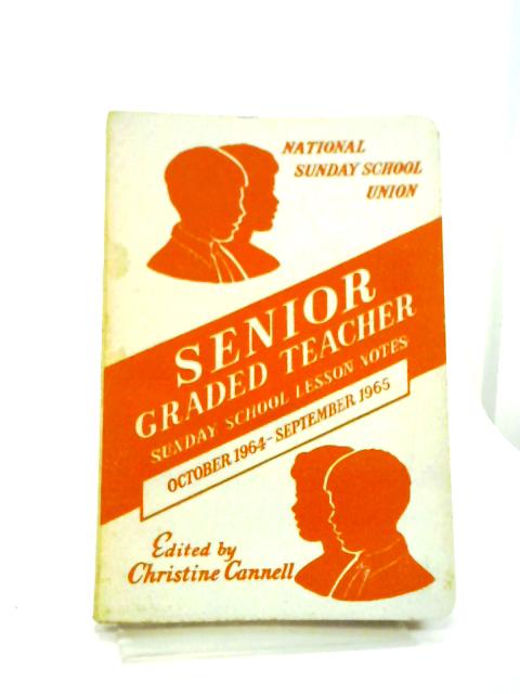 Senior Graded Teacher Volume LII 1964-65 By Christine Cannell (ed.)