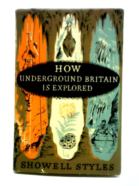 How Underground Britain Is Explored By Showell Styles