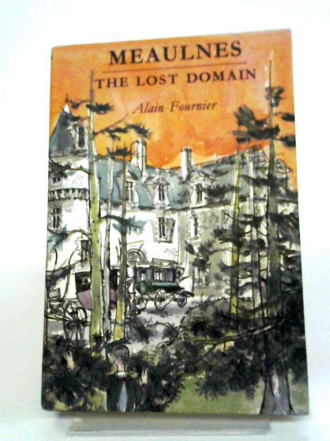 Meaulnes: The Lost Domain (Chosen Books From Abroad) By Alain-Fournier