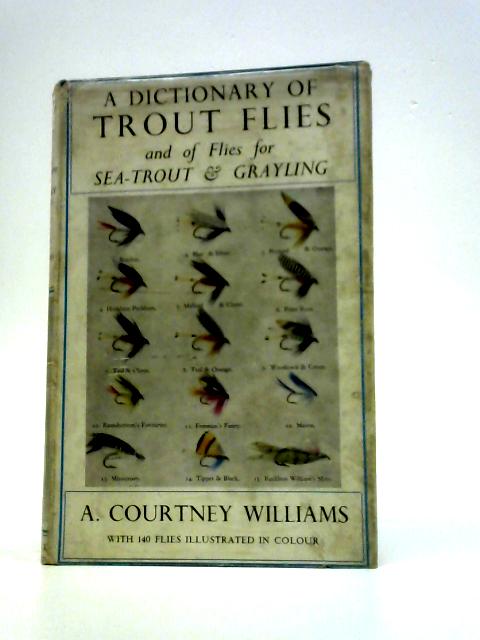 A Dictionary of Trout Flies - By A Courtney Williams