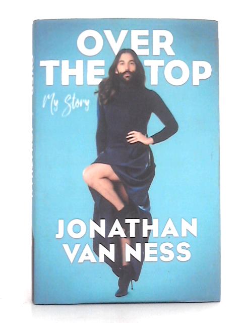 Over the Top: Jonathan Van Ness By Jonathan Van Ness