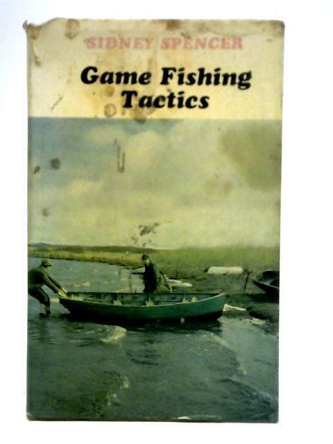 Game Fishing Tactics By Sidney Spencer