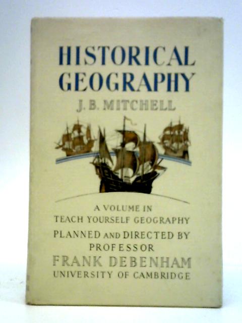 Historical Geography By J B Mitchell