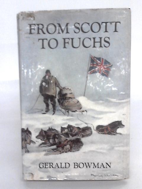 From Scott To Fuchs By Gerald Bowman