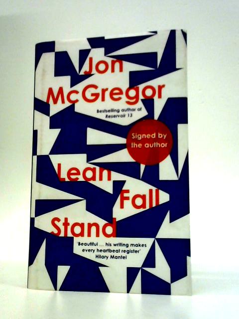 Lean Fall Stand By Jon McGregor