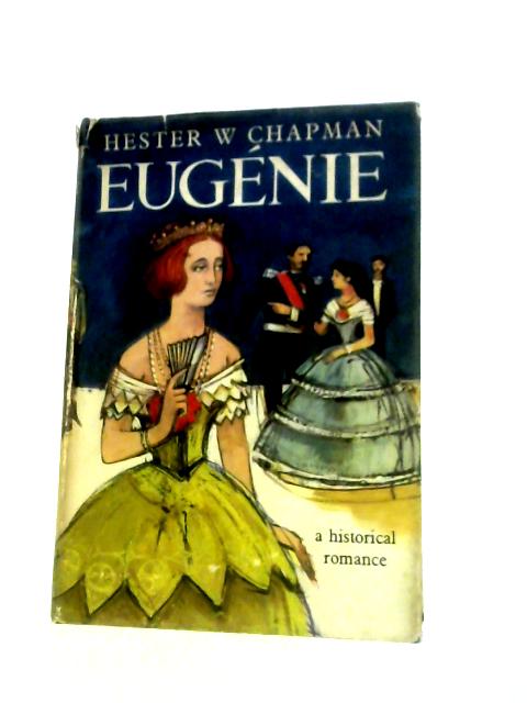 Eugenie By Hester W.Chapman