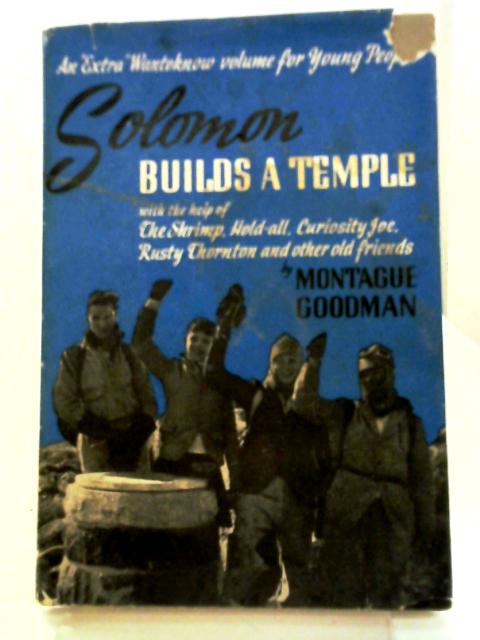 Solomon Builds A Temple: von Montague Goodman