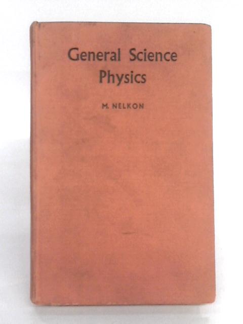 General Science Physics By M. Nelkon
