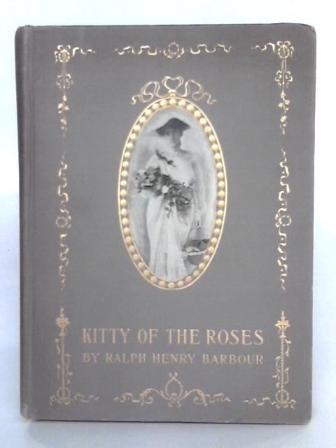 Kitty Of The Roses By Ralph Henry Barbour