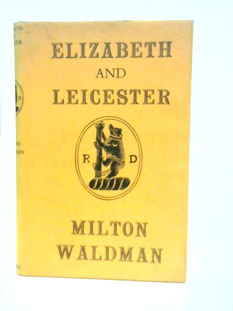 Elizabeth and Leicester By Milton Waldman