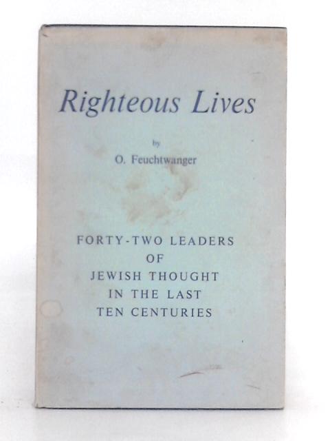Righteous Lives By O. Feuchtwanger