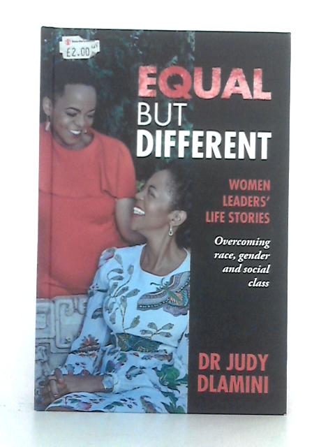 Equal But Different: Women Leaders' Life Stories By Judy Dlamini