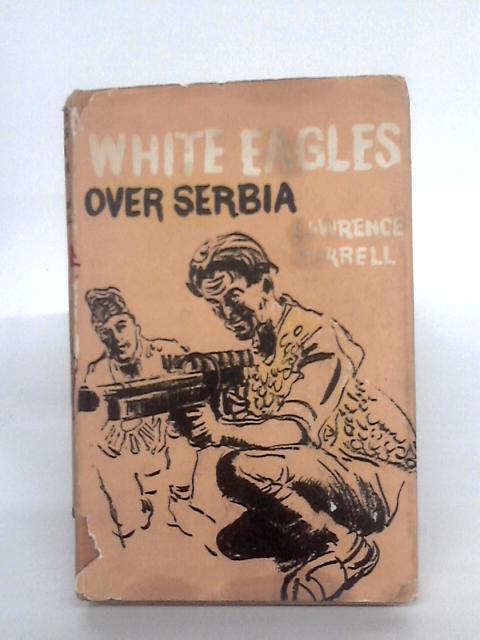 White Eagles Over Serbia von Lawrence Durrell