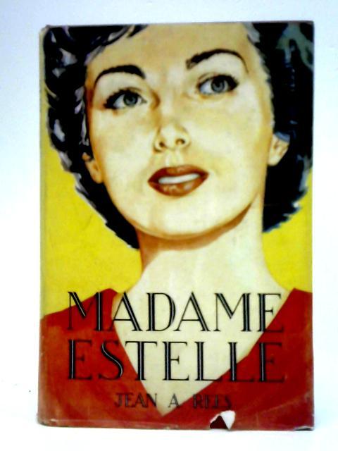 Madame Estelle By Jean A. Rees