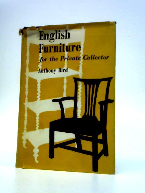 English Furniture for the Private Collector von Anthony Bird