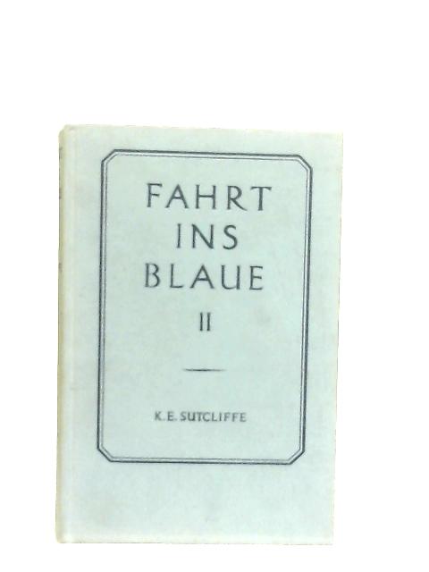 Fahrt ins Blaue: Book II By K. E. Sutcliffe