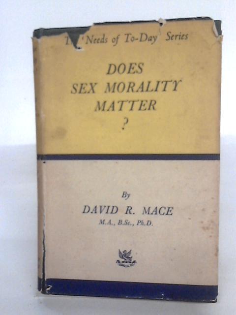 Does Sex Morality Matter? By David R. Mace