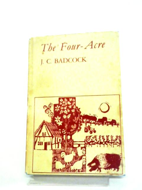 The Four-Acre By J.C. Badcock