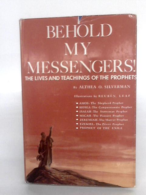 Behold My Messengers By Althea O. Silverman