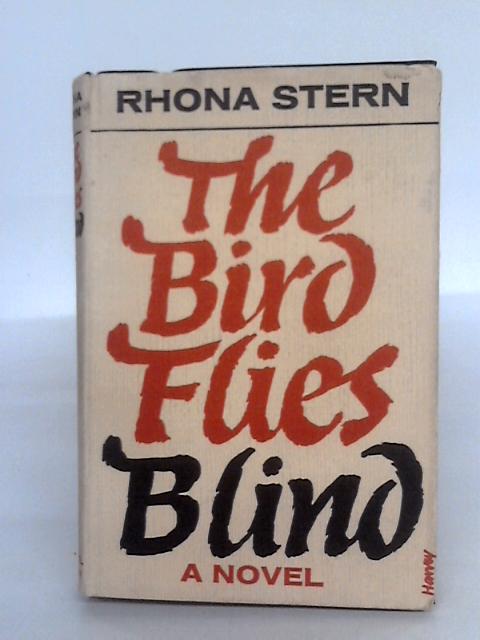 The Bird Flies Blind By Rhona Stern