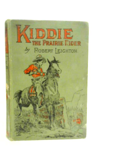 Kiddie The Prairie Rider By Robert Leighton