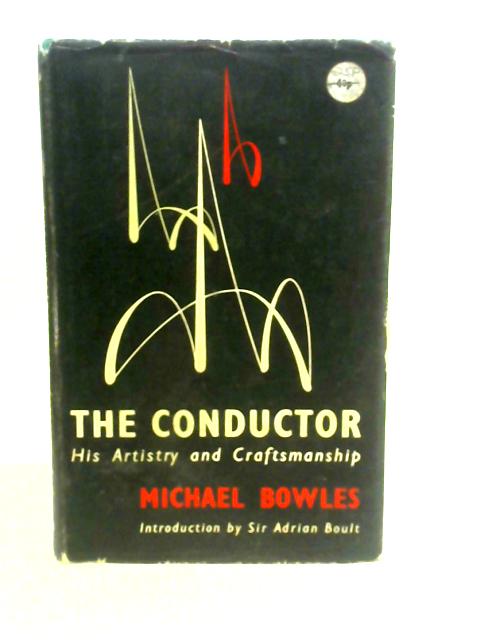 The Conductor: His Artistry and Craftsmanship par Michael Bowles
