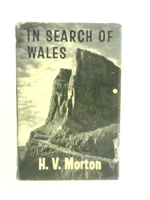 In Search of Wales By H.V. Morton