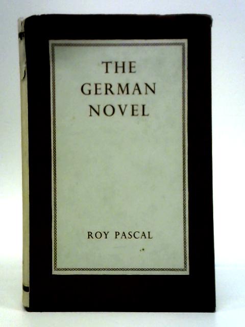 The German Novel: Studies By Roy Pascal