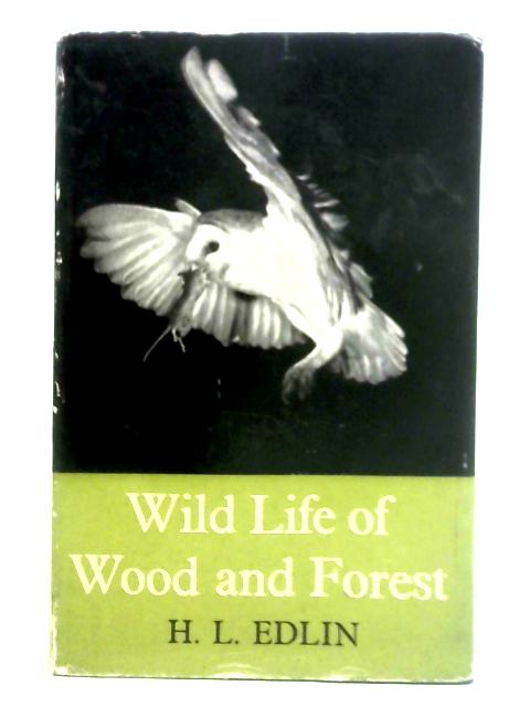 Wild Life of Wood and Forest By H. L. Edlin