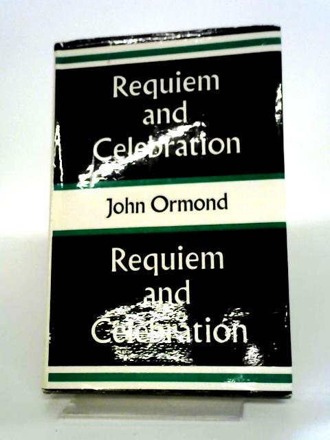 Requiem And Celebration By J Ormond