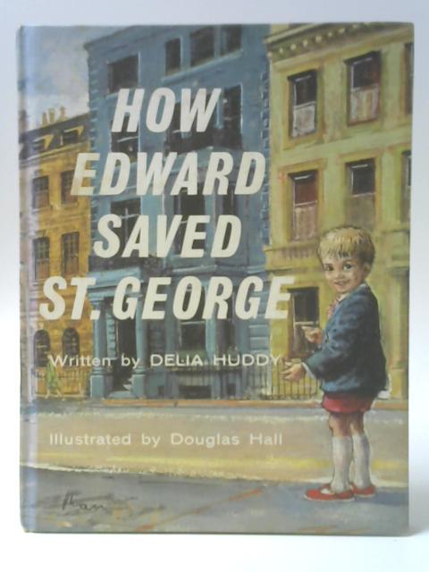 How Edward Saved St. George By Delia Huddy