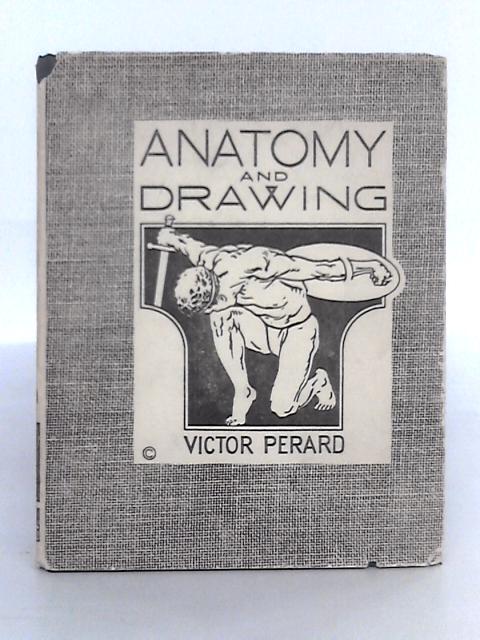 Anatomy and Drawing By Victor Perard