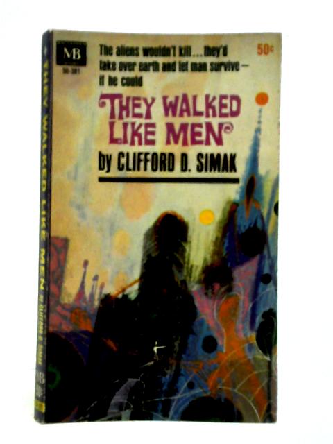 They Walked Like Men By Clifford D Simak