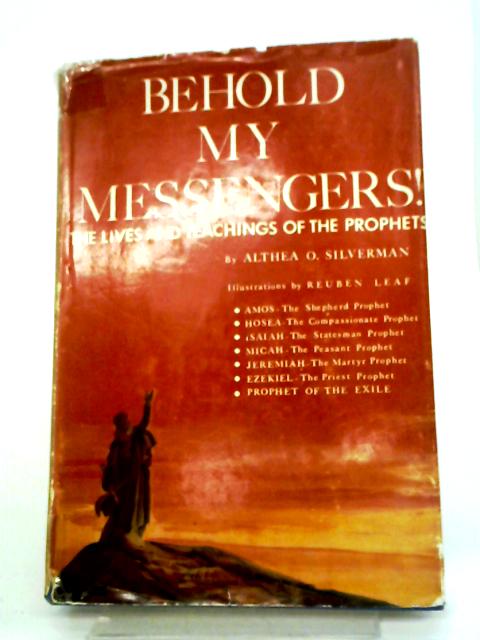 Behold My Messengers By Althea O. Silverman