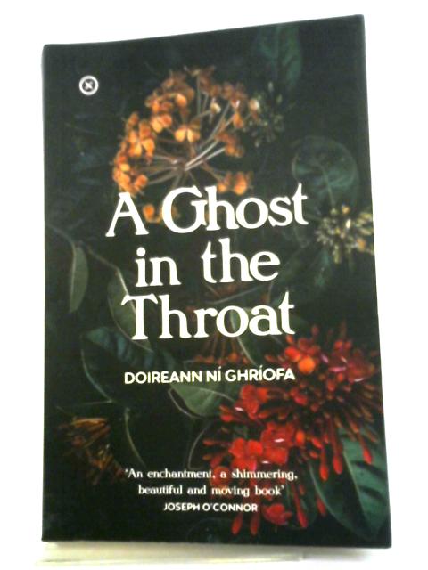 A Ghost in the Throat By Doireann N Ghrofa