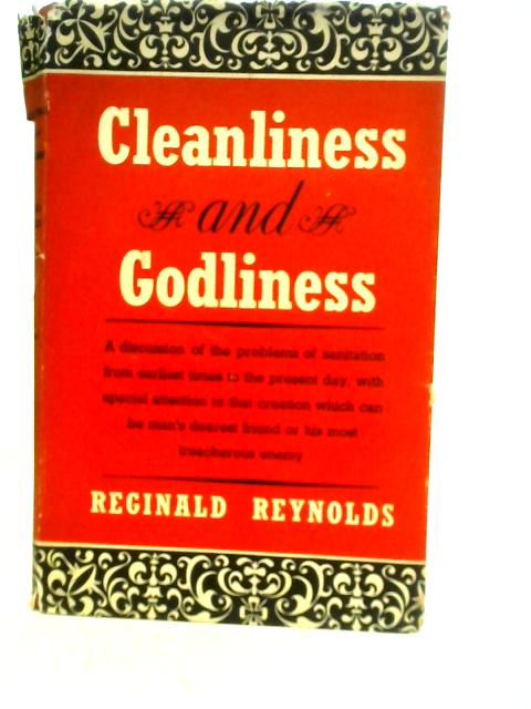 Cleanliness and Godliness By Reginald Reynolds