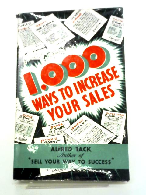 1,000 Ways To Increase Your Sales By Alfred Tack