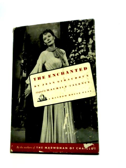 The Enchanted,: A Comedy in Three Acts von Jean Giraudoux