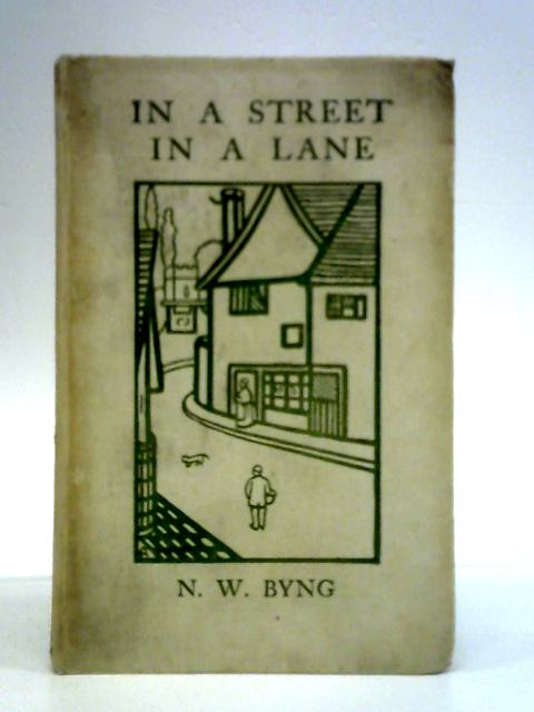 In a Street - In a Lane By N. W. Byng