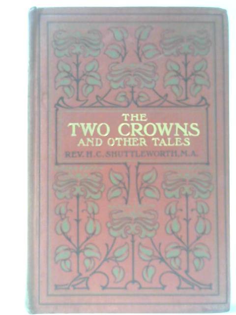 The Two Crowns And Other Stories By H C Shuttleworth