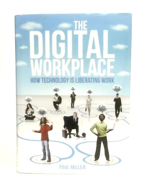 The Digital Workplace By Paul Miller