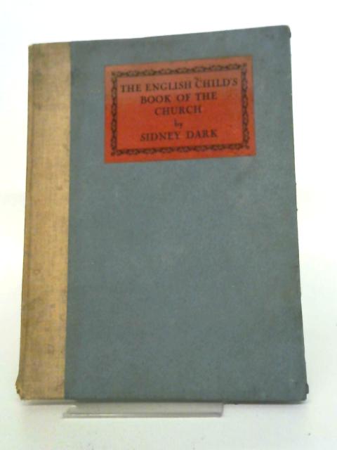 The English Child's Book of the Church By Sidney Dark