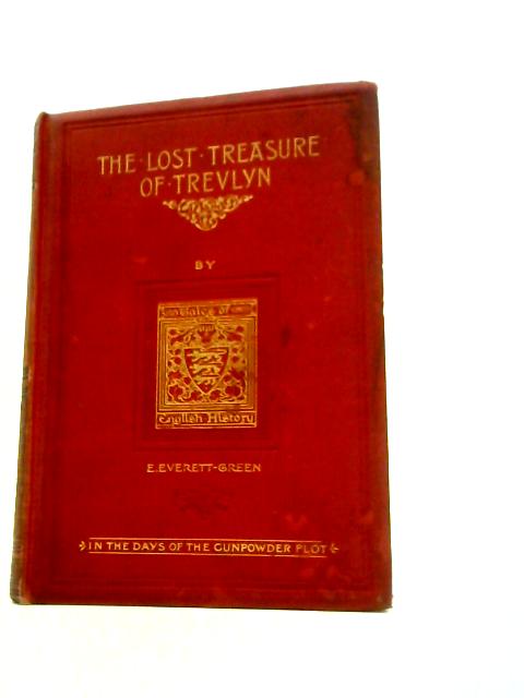 THe Lost Treasure Of Trevlyn von E. Everett-Green