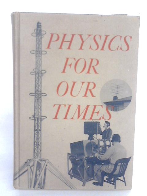 Physics For Our Times By Walter G. Marburger & Charles W. Hoffman