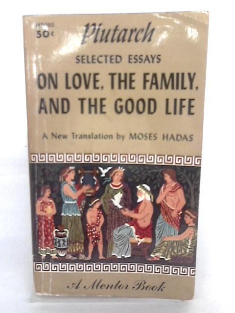 On Love, The Family And The Good Life By Plutarch