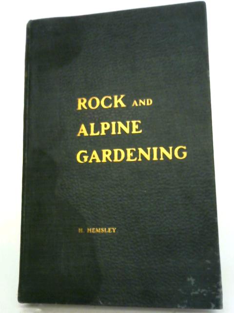 Rock And Alpine Gardening By H Hemsley