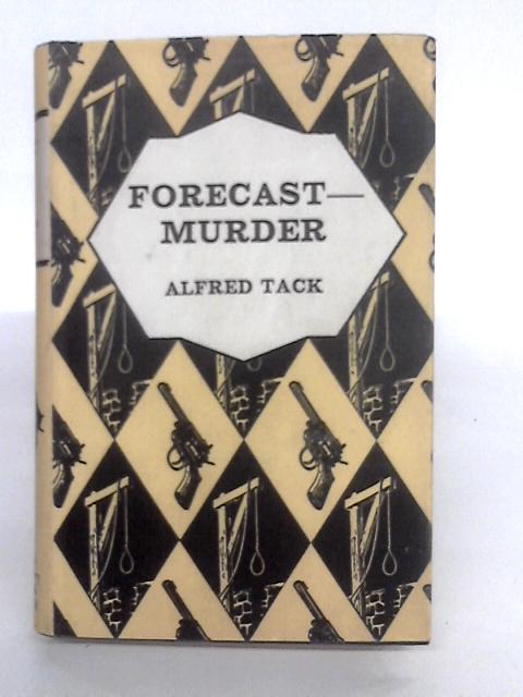 Forecast-Murder von Alfred Tack
