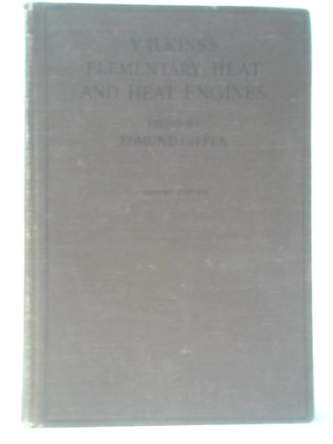 Wilkins's Elementary Heat and Heat Engines By Edmund Giffen